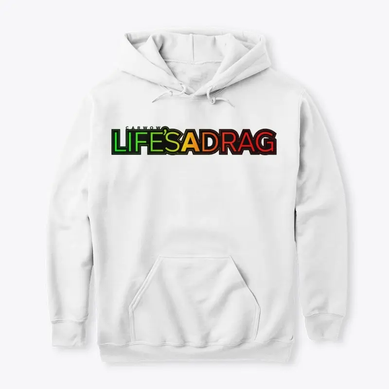 Life's A Drag - Unisex Hoodie